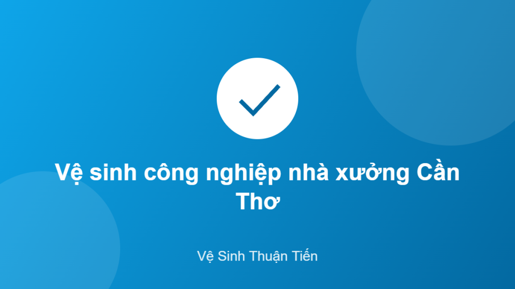 vệ sinh công nghiệp nhà xưởng Cần Thơ
