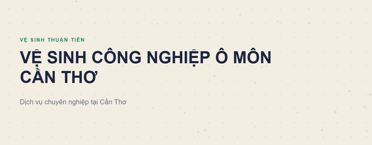 vệ sinh công nghiệp Ô Môn