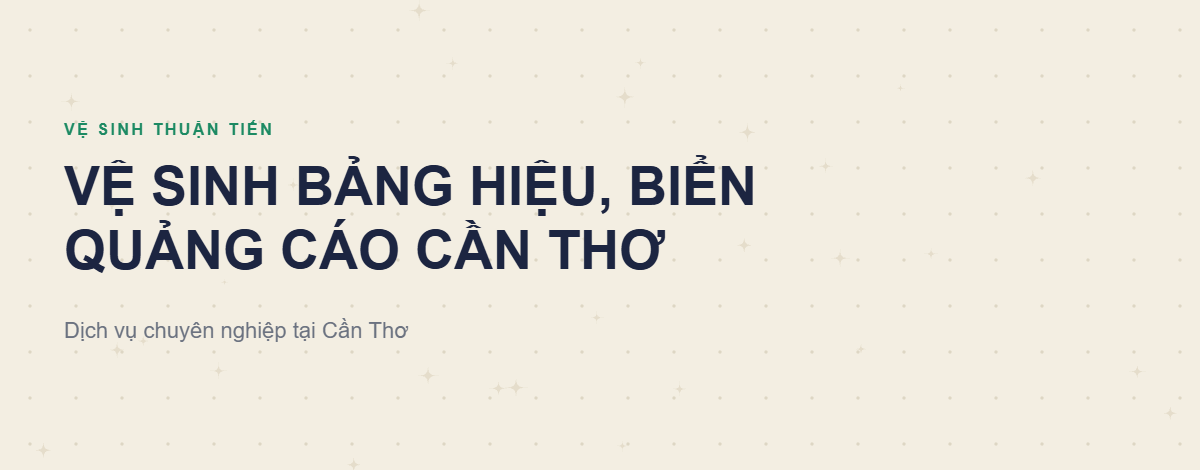 vệ sinh bảng hiệu biển quảng cáo Cần Thơ